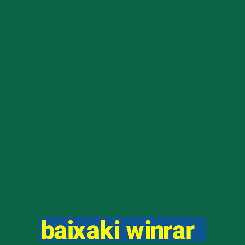 baixaki winrar